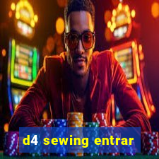 d4 sewing entrar